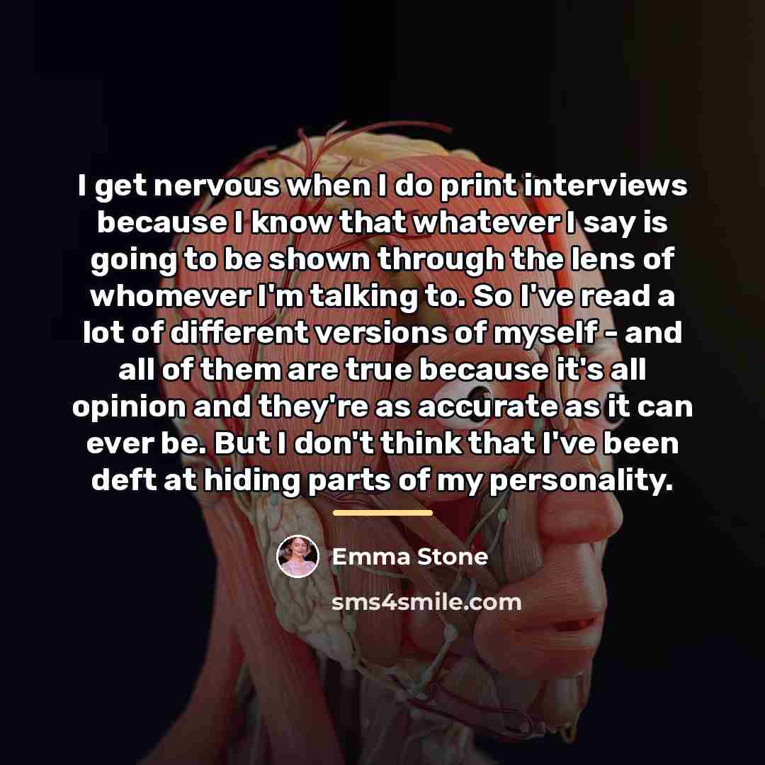 “I get nervous when I do print interviews because I…” quote by Emma Stone