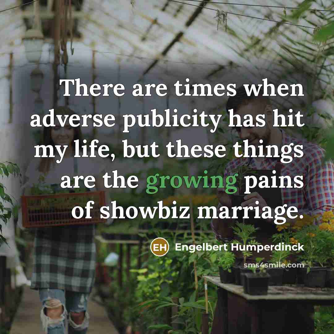 “There are times when adverse publicity has hit my life,…” quote by Engelbert Humperdinck