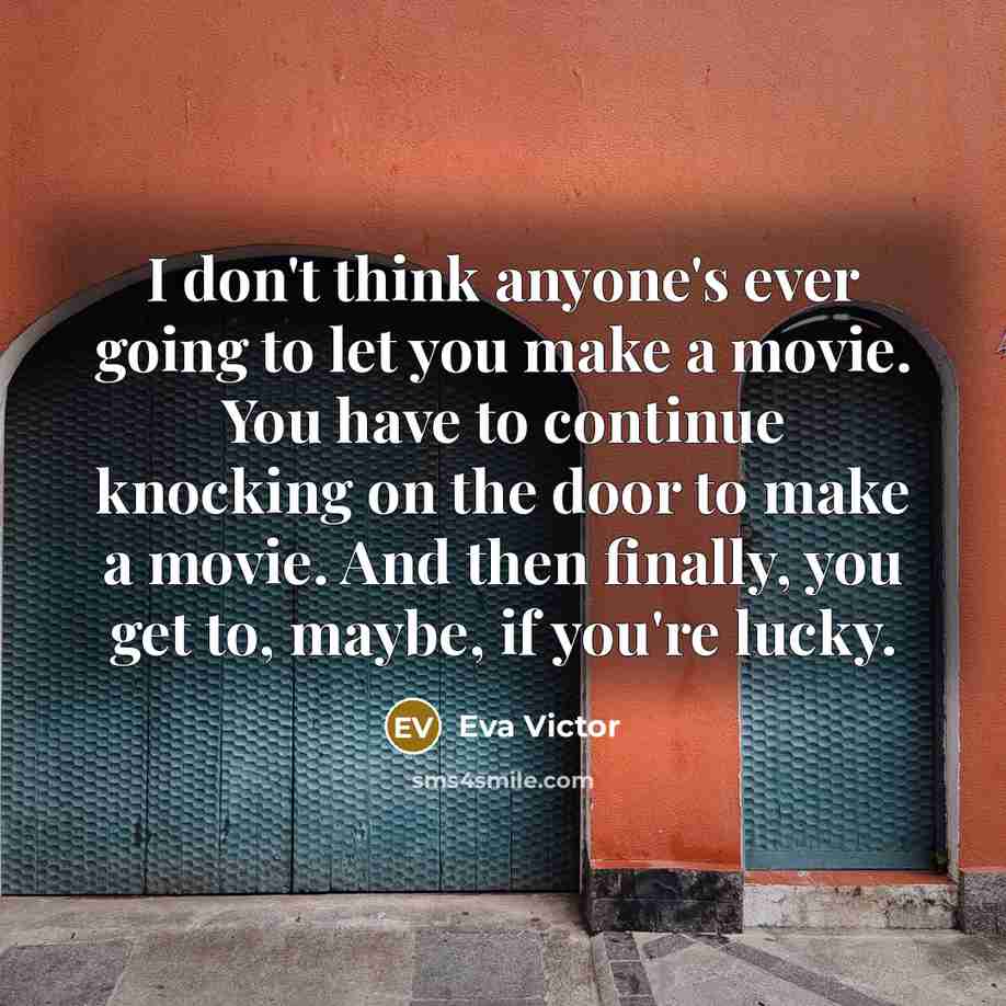 “I don't think anyone's ever going to let you make…” quote by Eva Victor