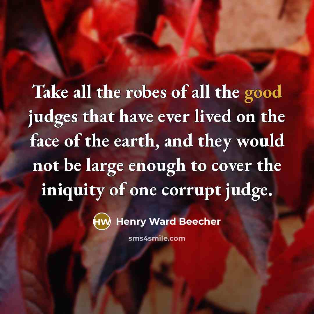 “Take all the robes of all the good judges that…” quote by Henry Ward Beecher