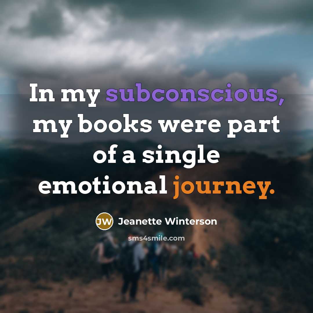“In my subconscious, my books were part of a single…” quote by Jeanette Winterson