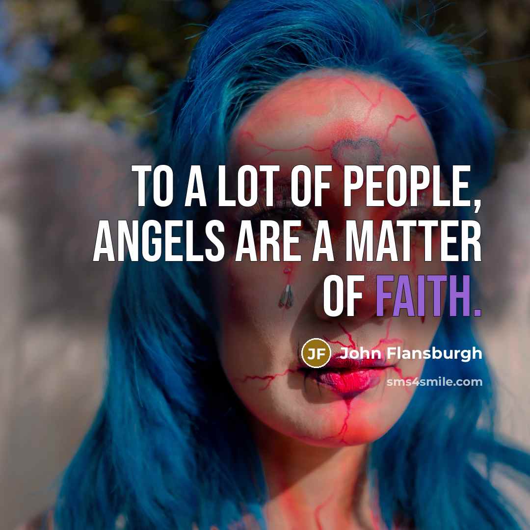 “To a lot of people, angels are a matter of…” quote by John Flansburgh
