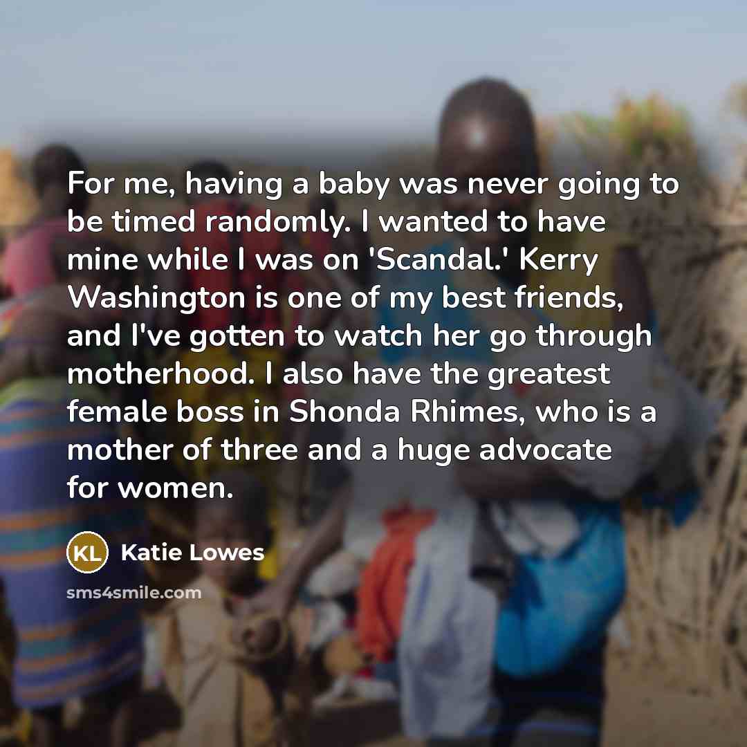 “For me, having a baby was never going to be…” quote by Katie Lowes