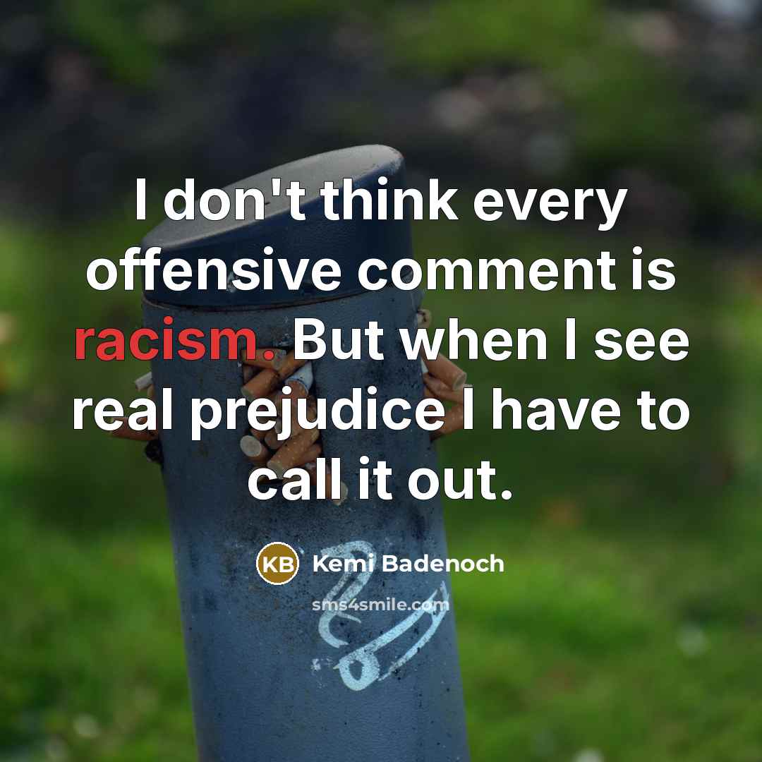 “I don't think every offensive comment is racism. But when…” quote by Kemi Badenoch