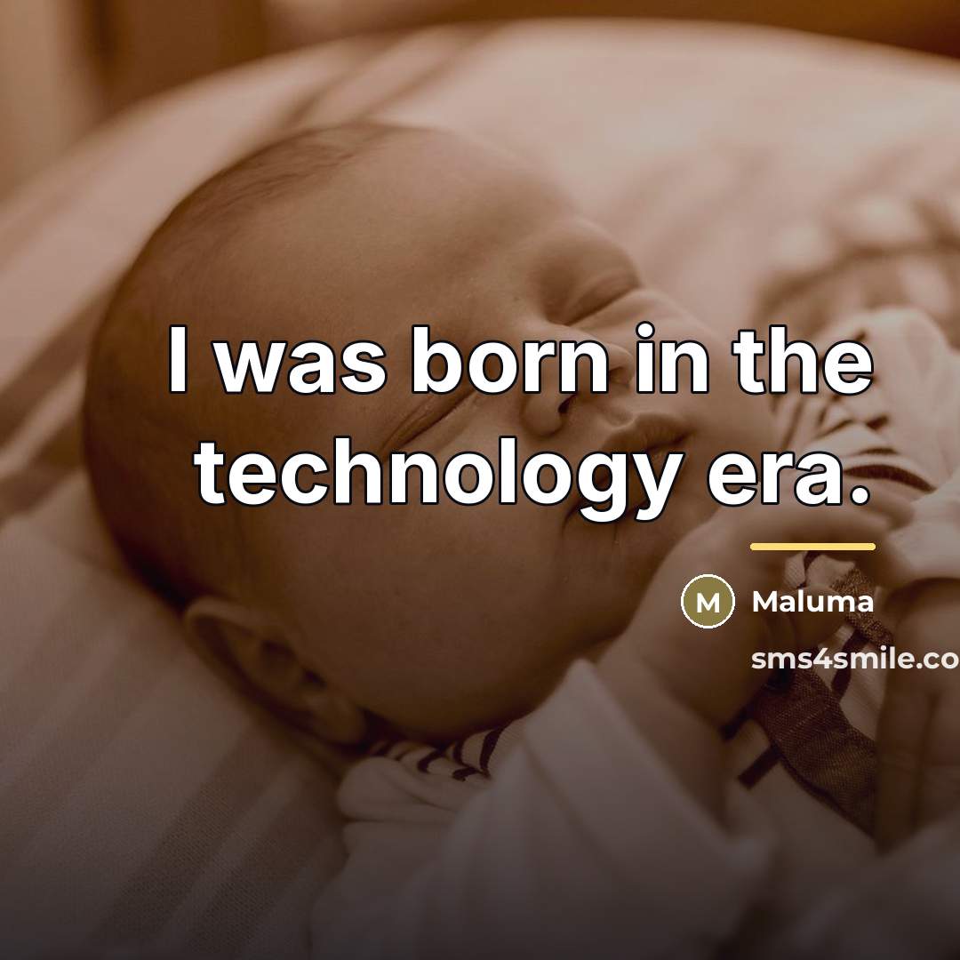 “I was born in the technology era.…” quote by Maluma