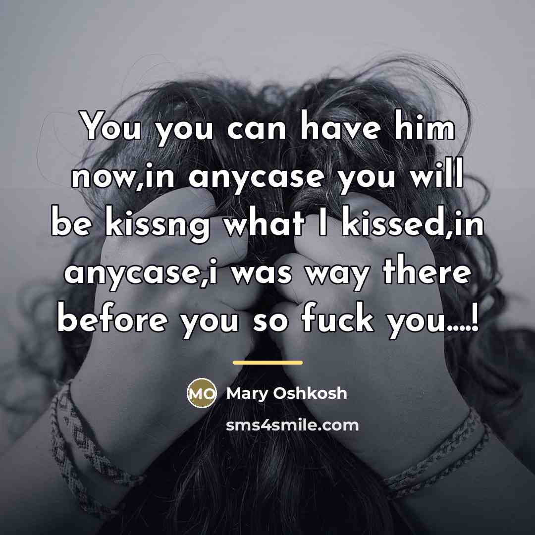 “You you can have him now,in anycase you will be…” quote by Mary Oshkosh