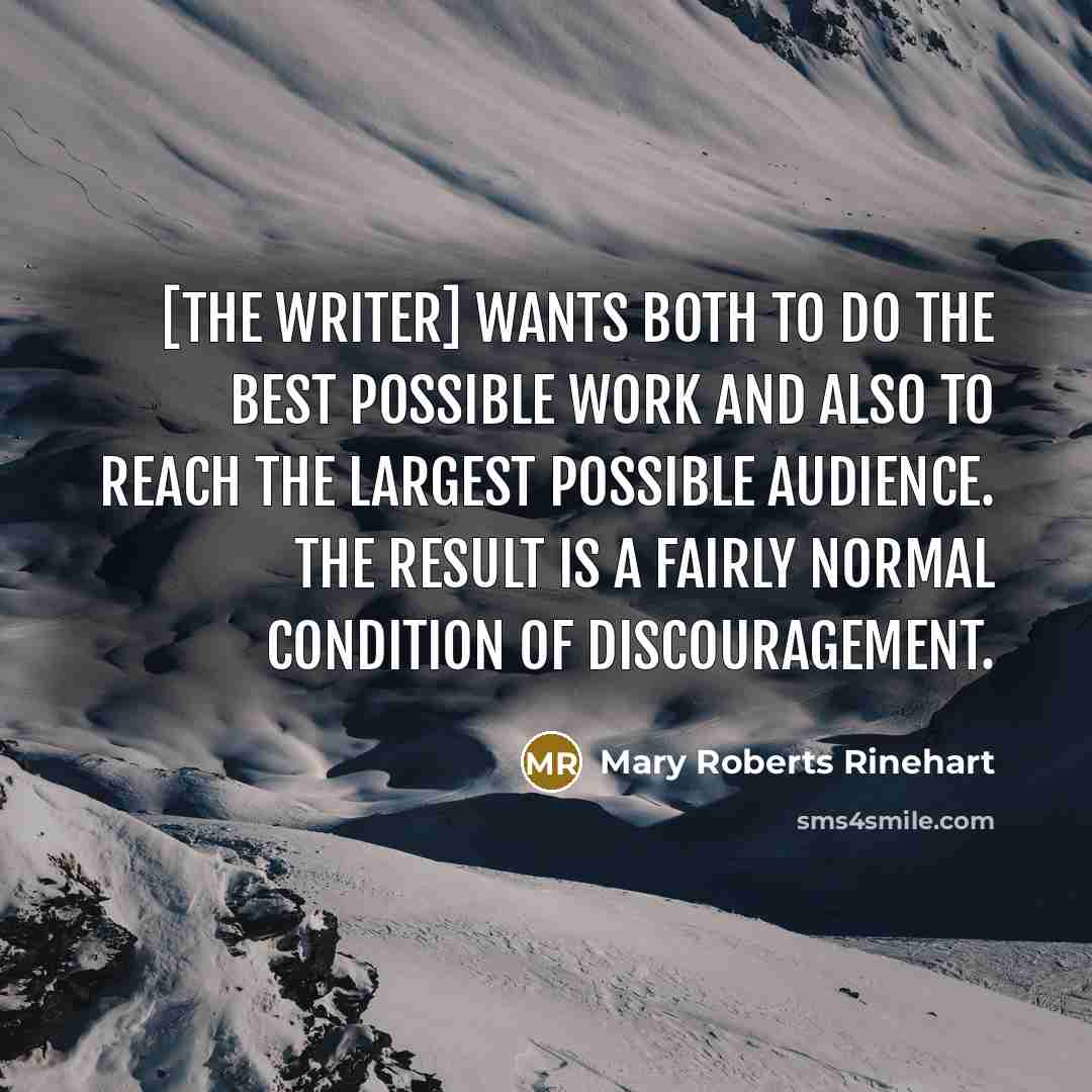 “[The writer] wants both to do the best possible work…” quote by Mary Roberts Rinehart