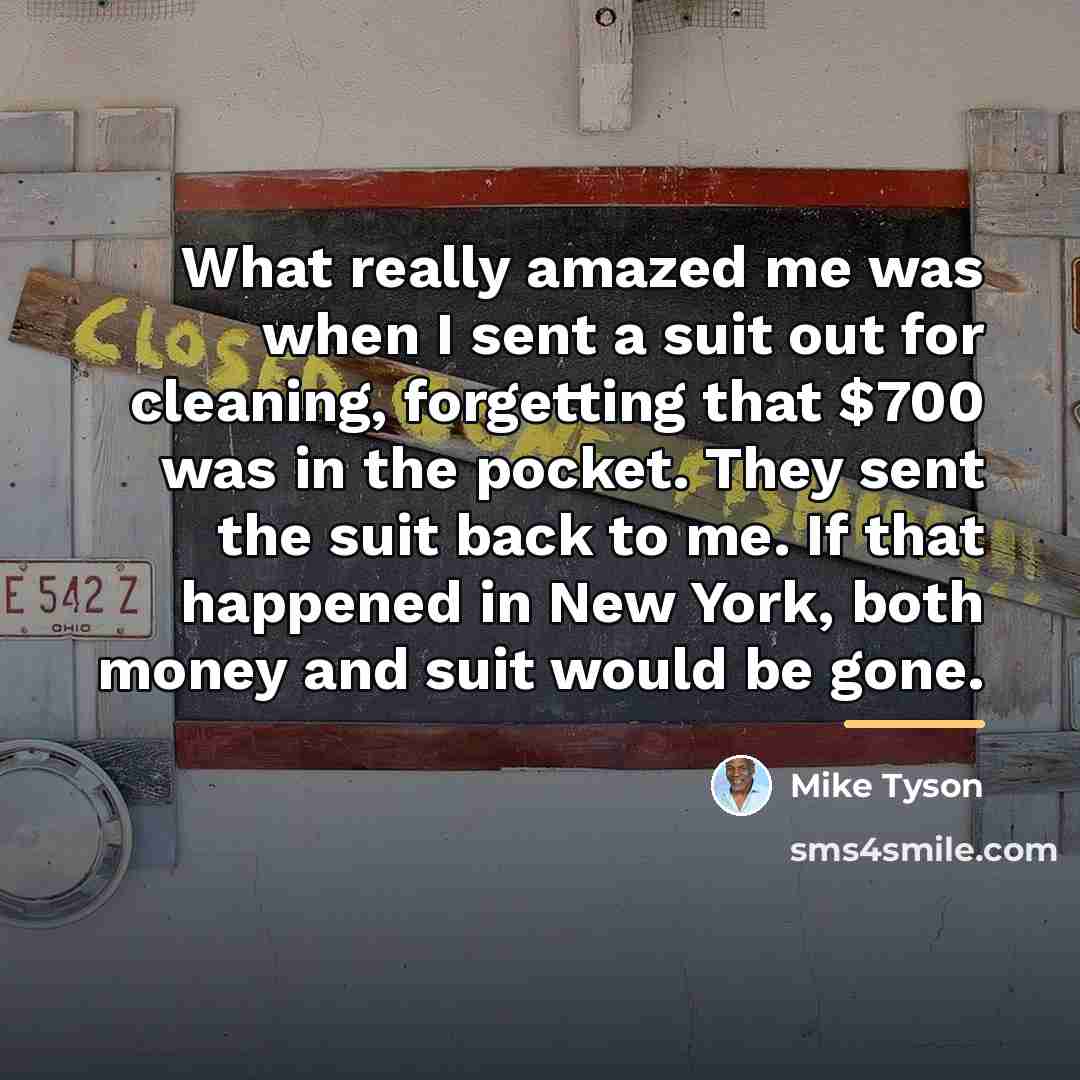 “What really amazed me was when I sent a suit…” quote by Mike Tyson