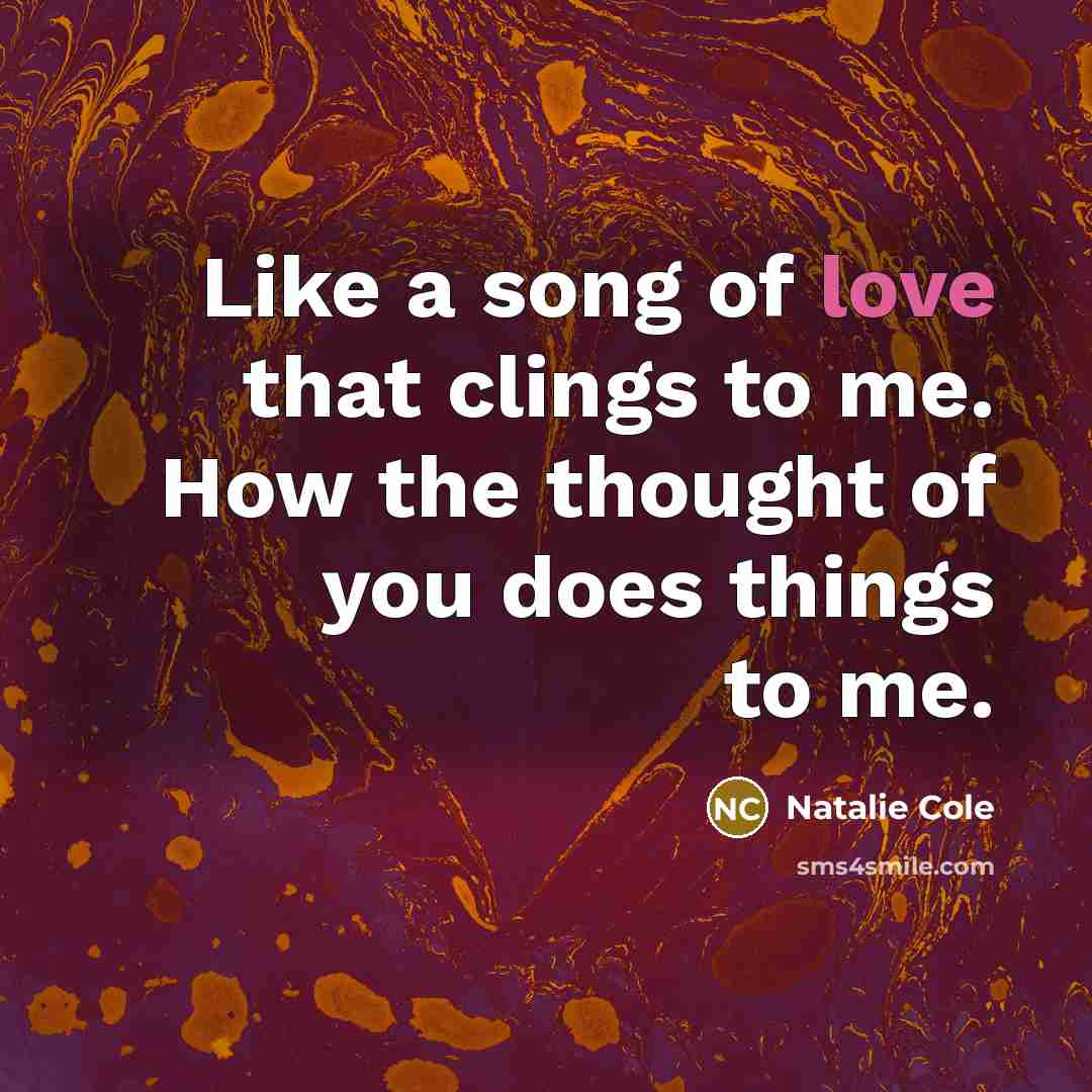 “Like a song of love that clings to me. How…” quote by Natalie Cole
