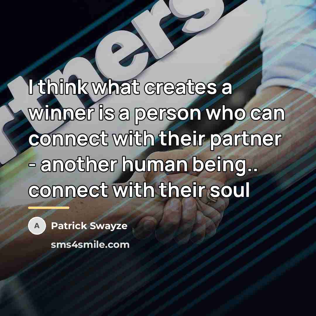 “I think what creates a winner is a person who…” quote by Patrick Swayze