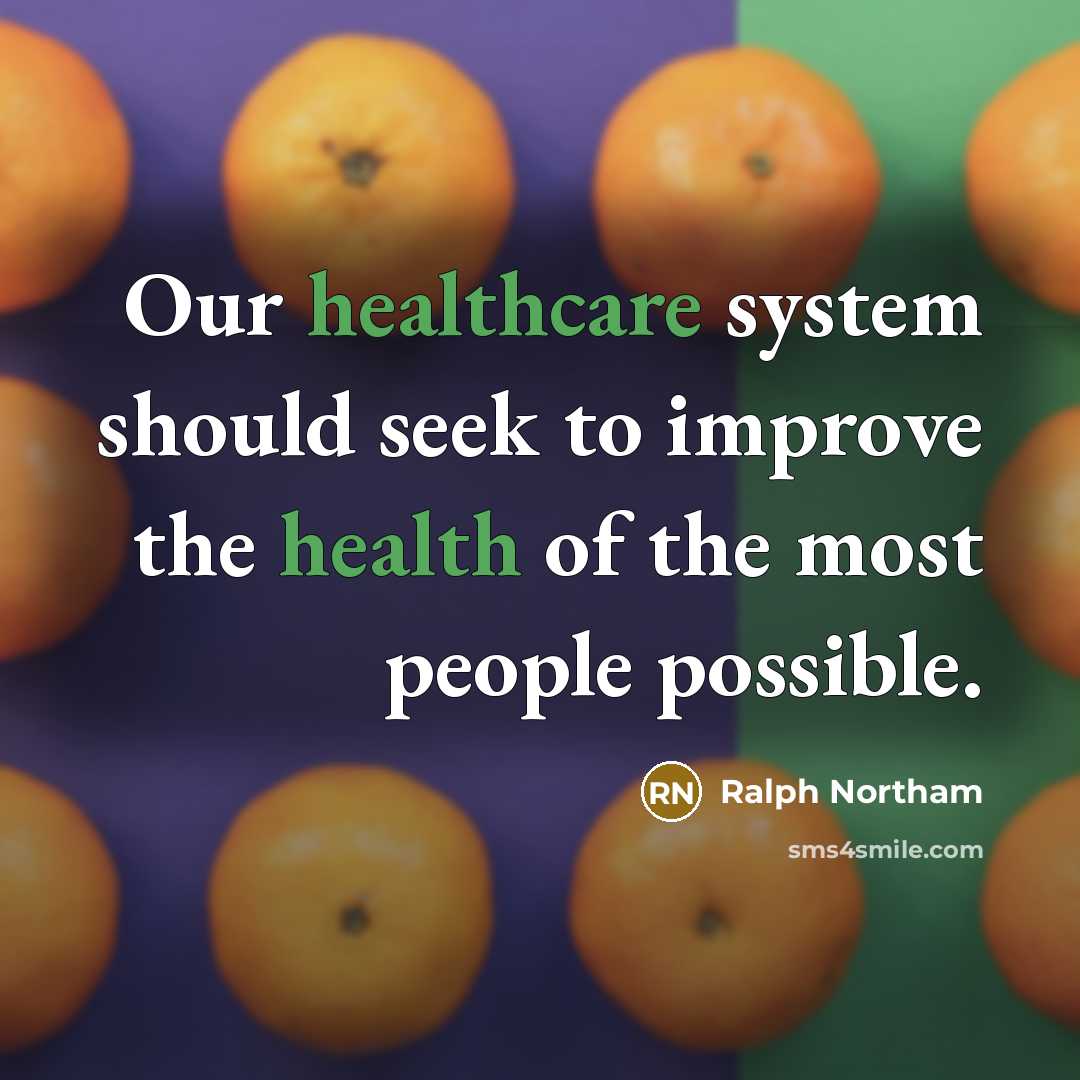 “Our healthcare system should seek to improve the health of…” quote by Ralph Northam