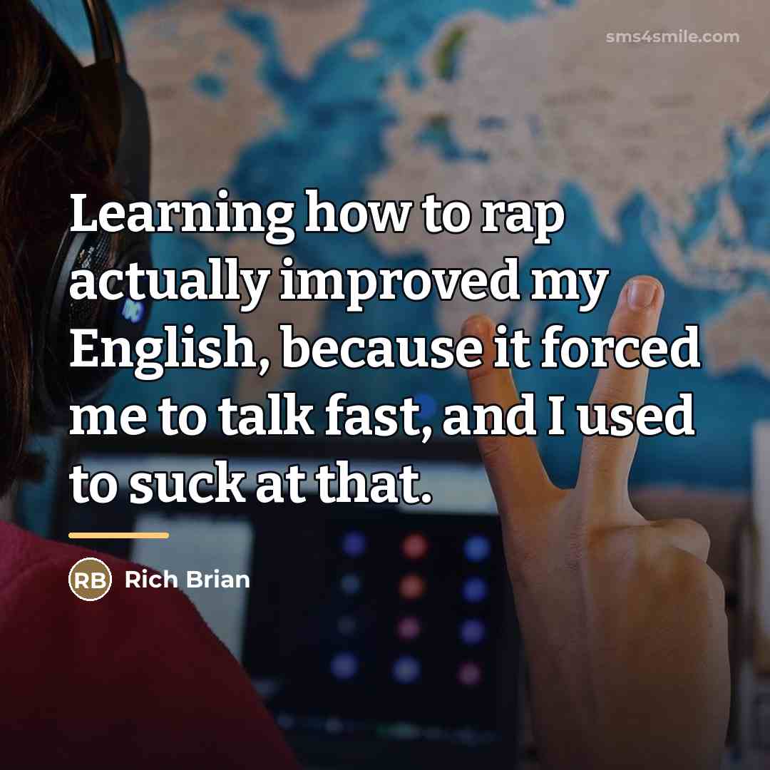 “Learning how to rap actually improved my English, because it…” quote by Rich Brian