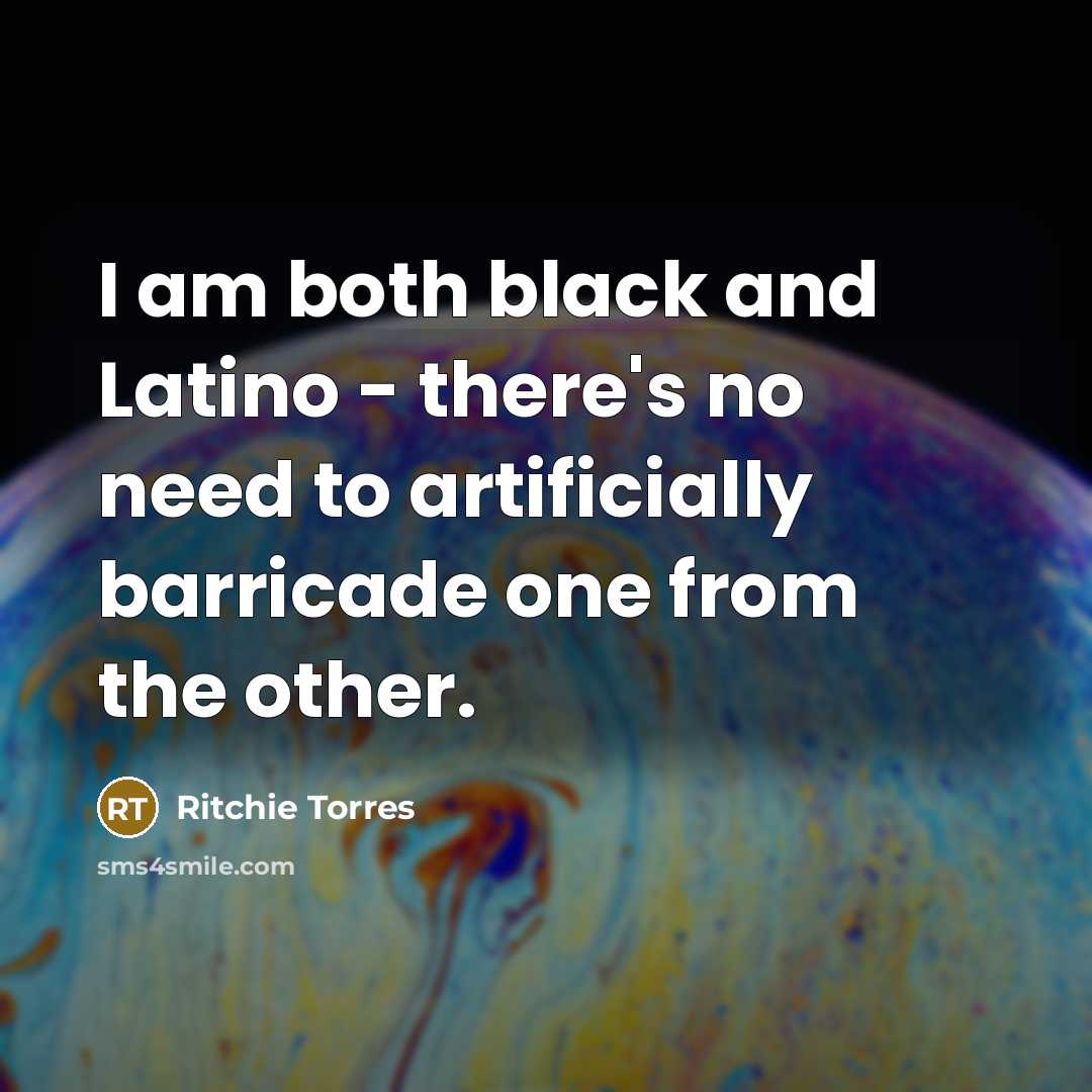 “I am both black and Latino - there's no need…” quote by Ritchie Torres