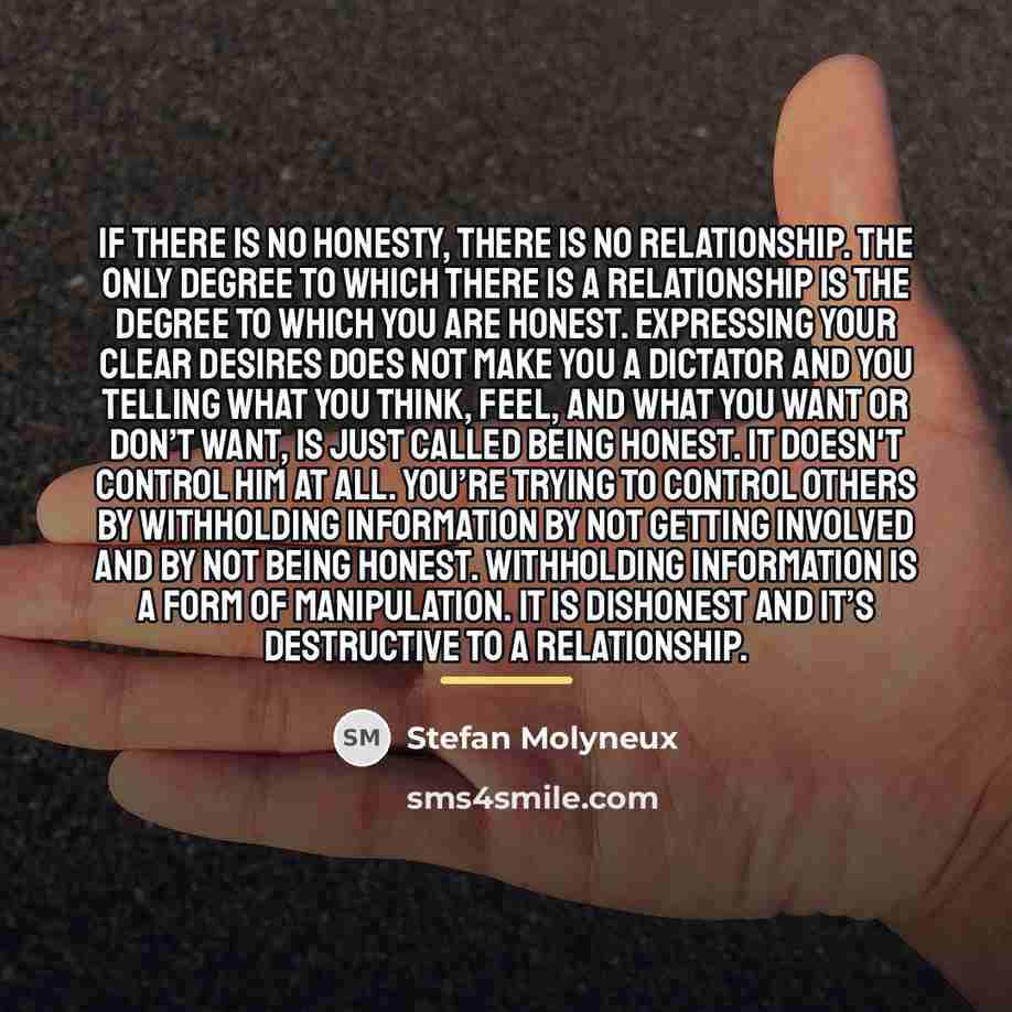 “If there is no honesty, there is no relationship. The…” quote by Stefan Molyneux