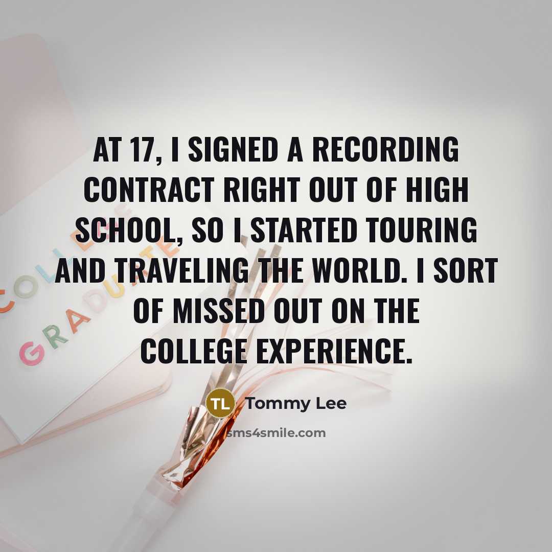 “At 17, I signed a recording contract right out of…” quote by Tommy Lee