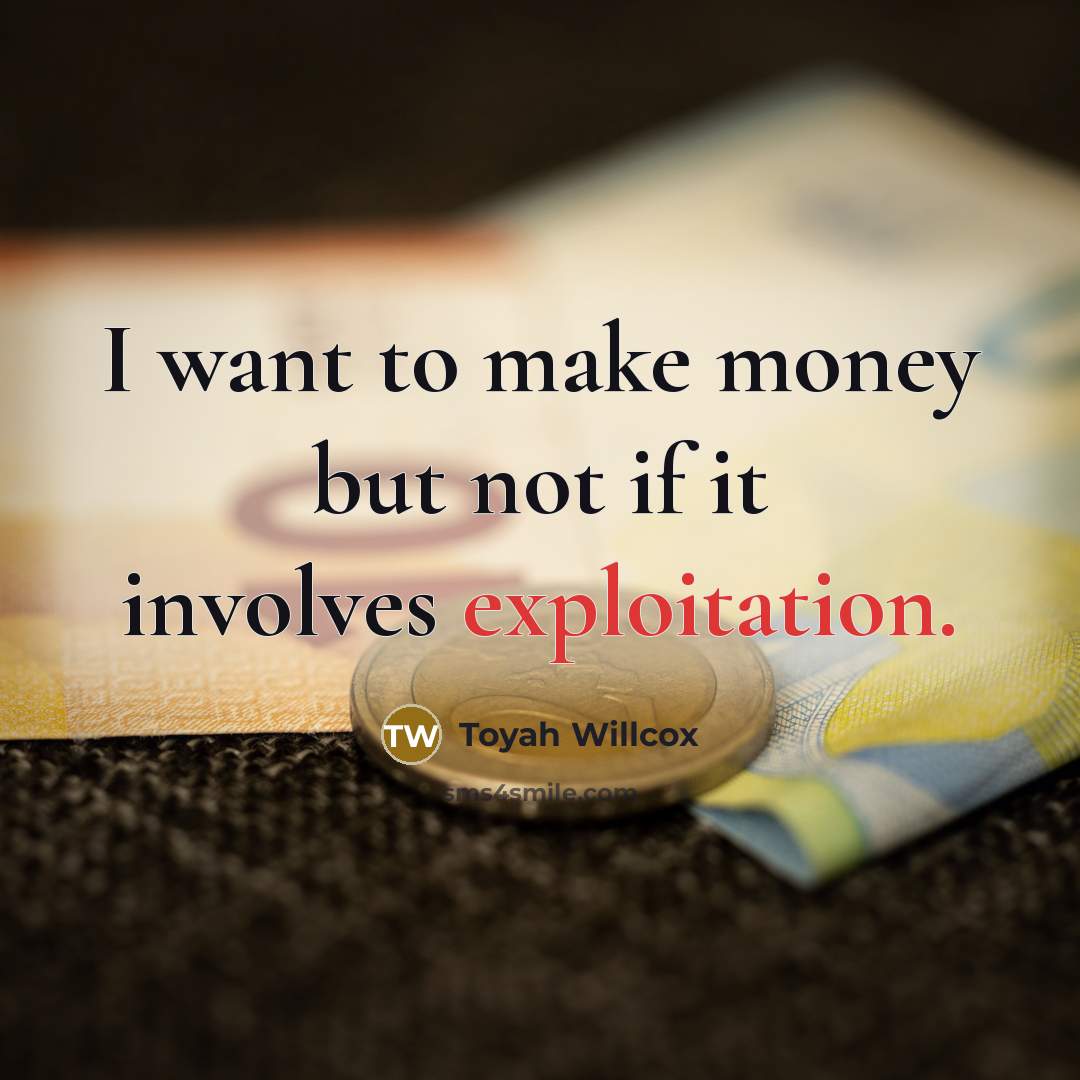 “I want to make money but not if it involves…” quote by Toyah Willcox