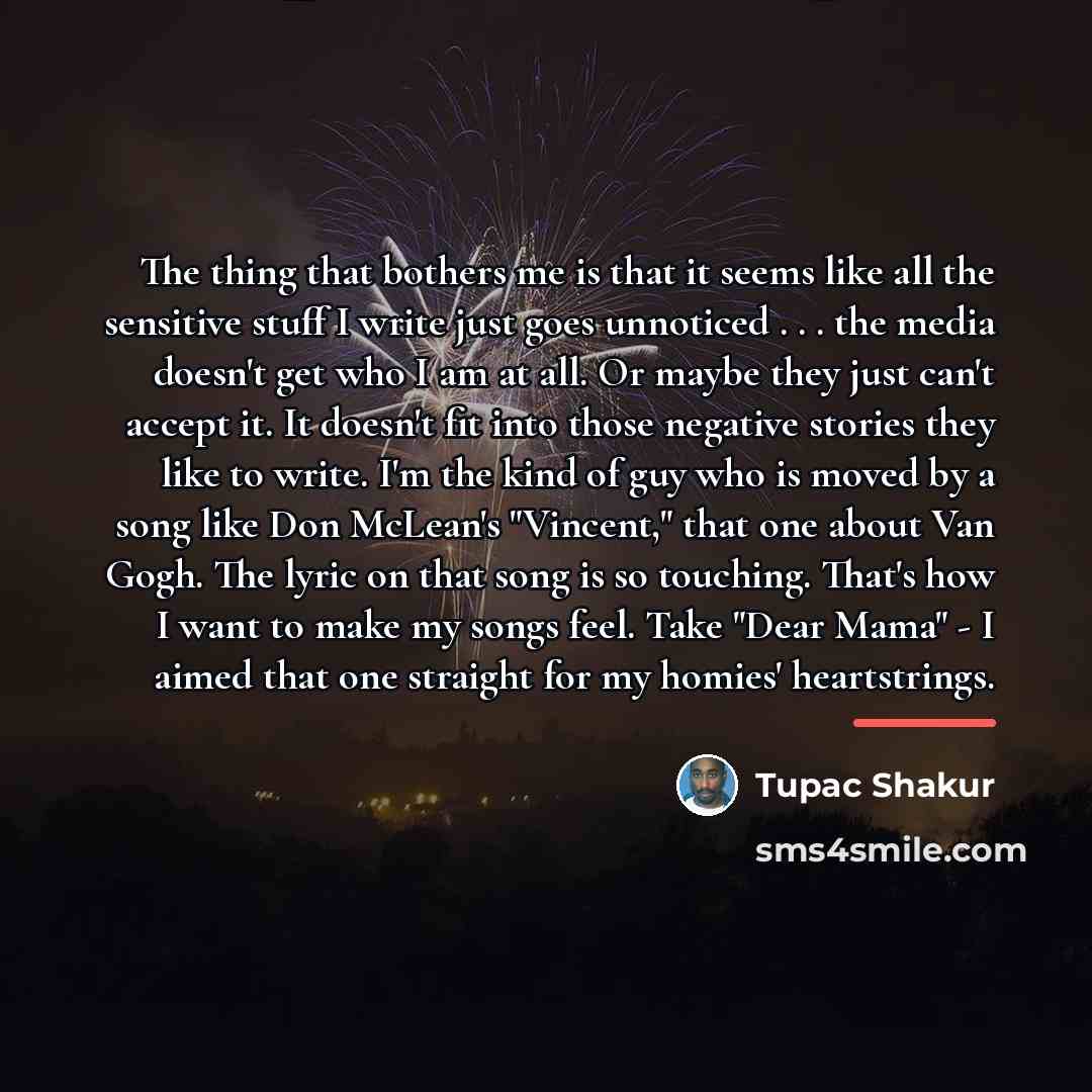 “The thing that bothers me is that it seems like…” quote by Tupac Shakur