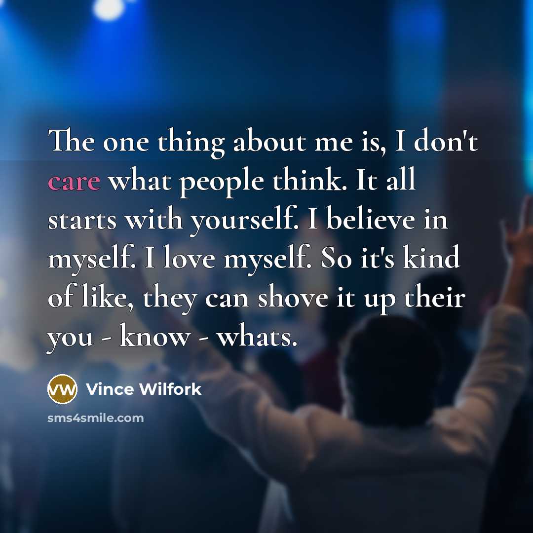 “The one thing about me is, I don't care what…” quote by Vince Wilfork