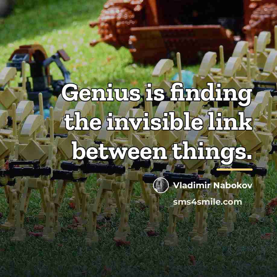 “Genius is finding the invisible link between things.…” quote by Vladimir Nabokov