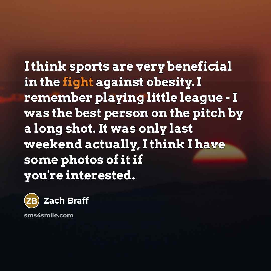 “I think sports are very beneficial in the fight against…” quote by Zach Braff