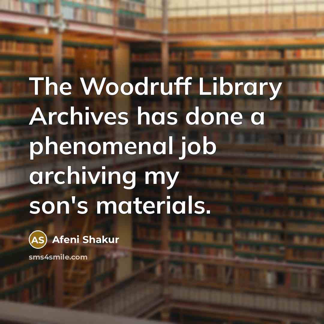 “The Woodruff Library Archives has done a phenomenal job archiving…” quote by Afeni Shakur