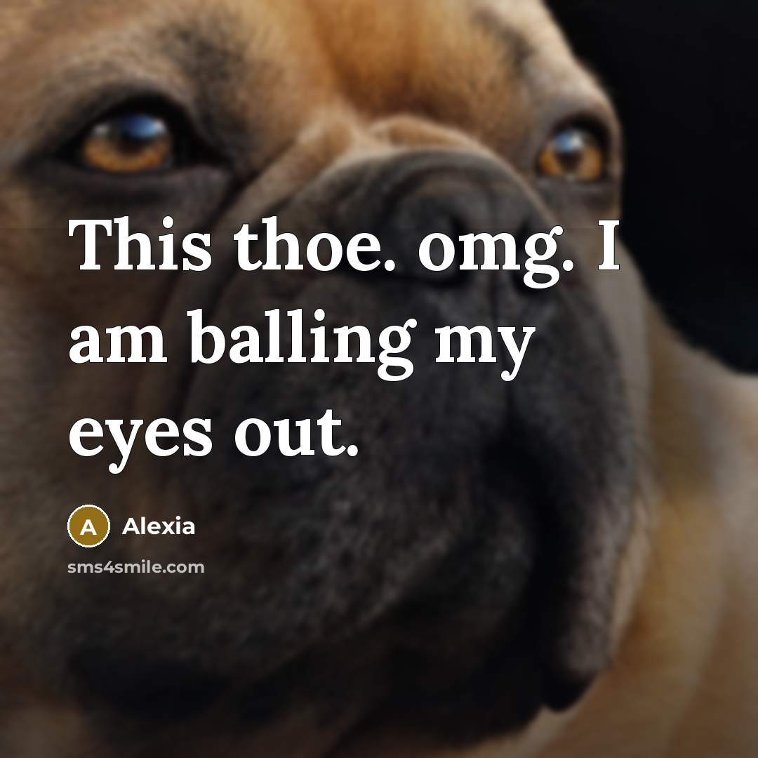 “This thoe. omg. I am balling my eyes out.…” quote by Alexia