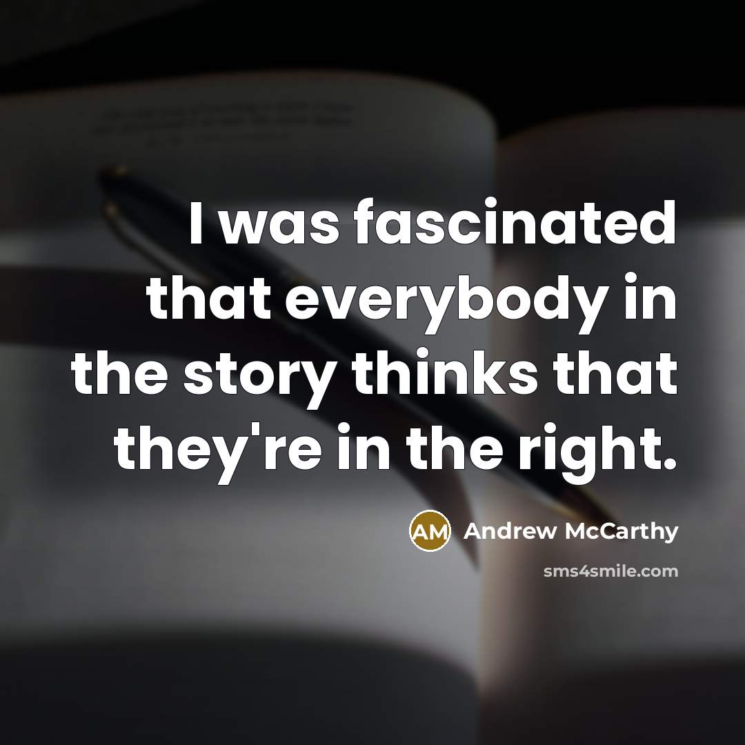 “I was fascinated that everybody in the story thinks that…” quote by Andrew McCarthy