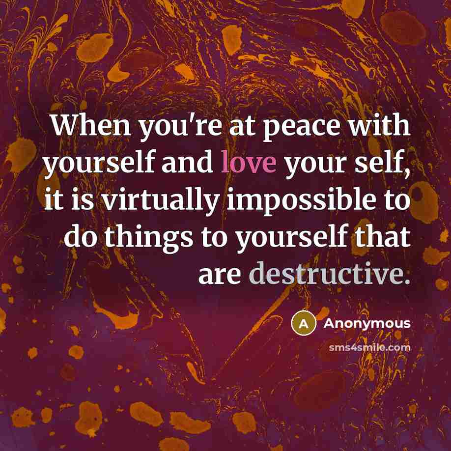 “When you're at peace with yourself and love your self,…” quote by Anonymous