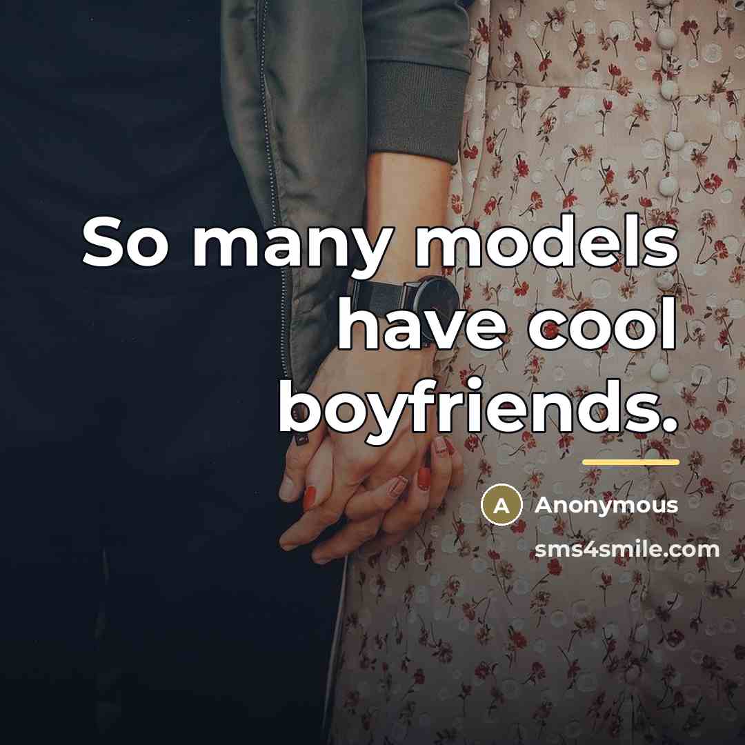“So many models have cool boyfriends.…” quote by Anonymous
