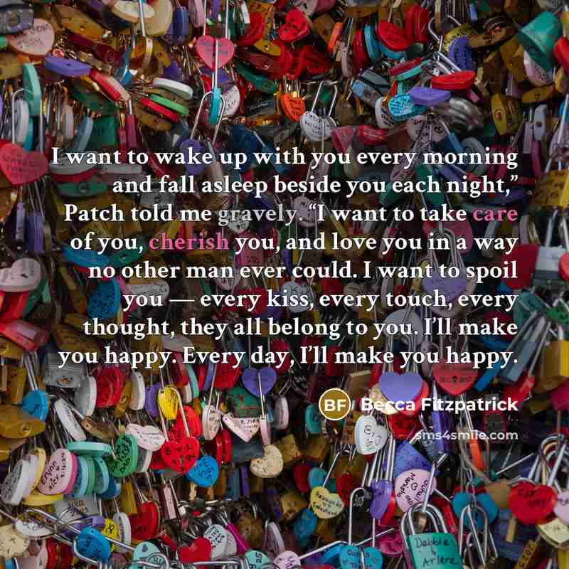 “I want to wake up with you every morning and…” quote by Becca Fitzpatrick