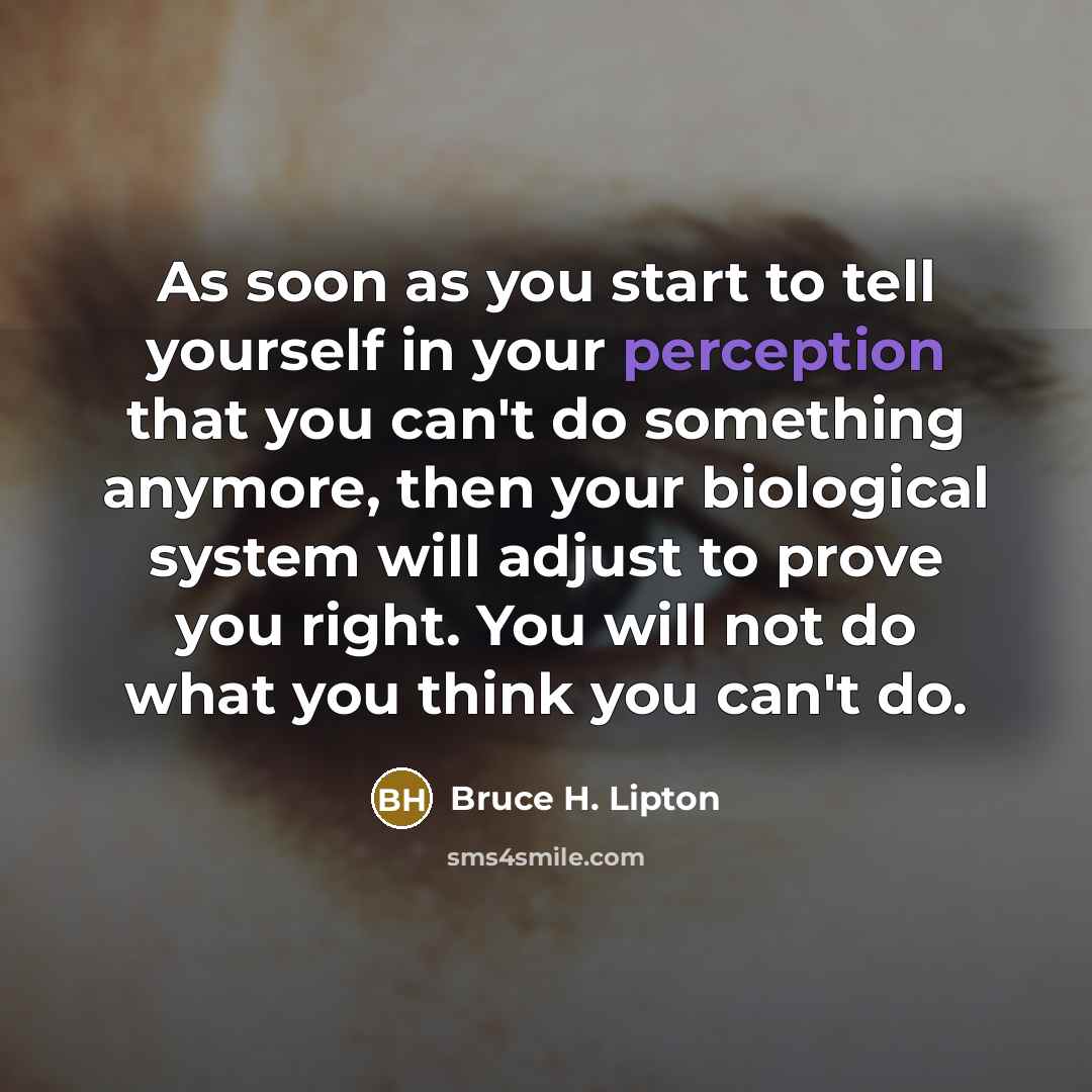 “As soon as you start to tell yourself in your…” quote by Bruce H. Lipton