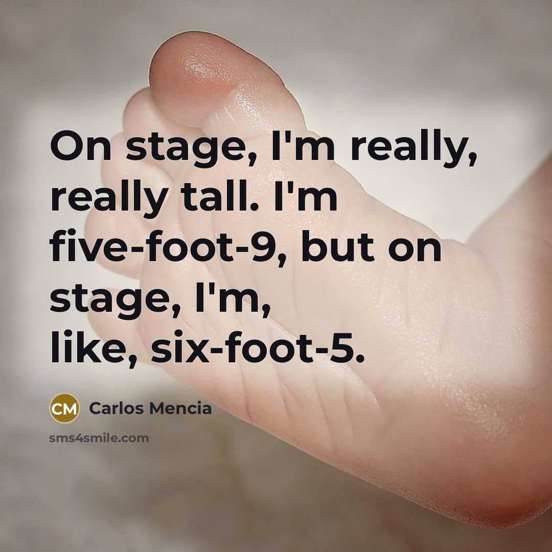 “On stage, I'm really, really tall. I'm five-foot-9, but on…” quote by Carlos Mencia