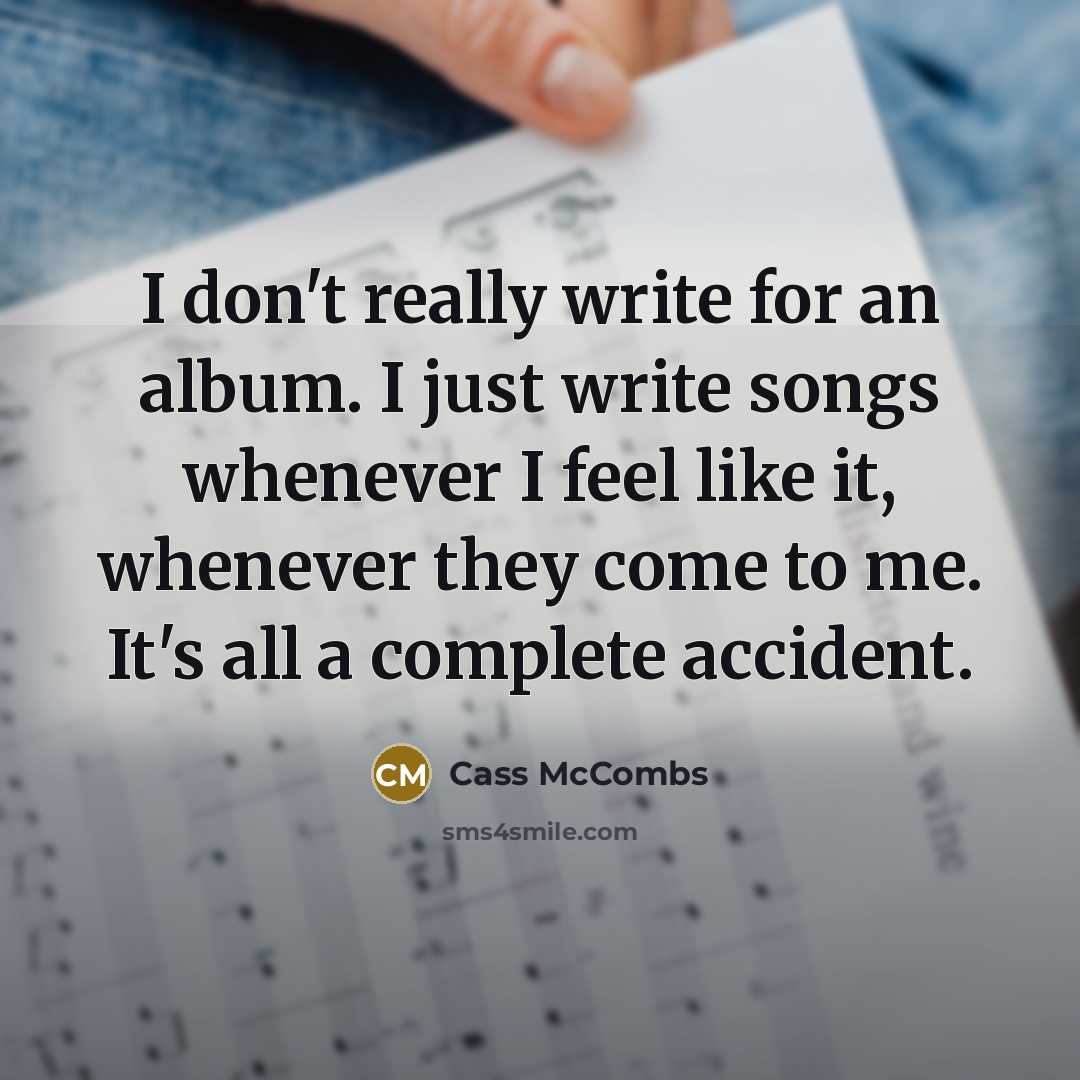 “I don't really write for an album. I just write…” quote by Cass McCombs