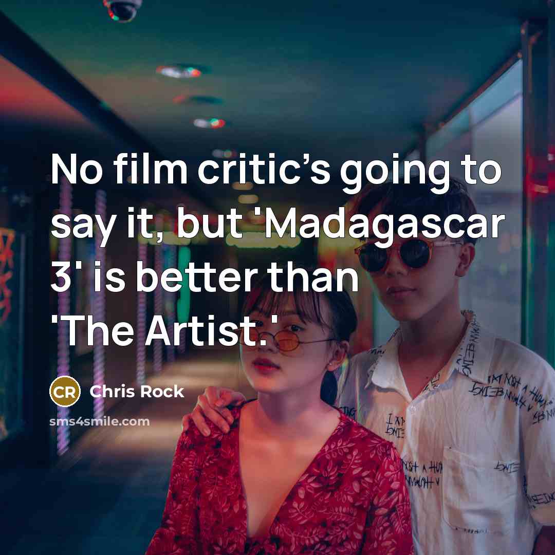 “No film critic's going to say it, but 'Madagascar 3'…” quote by Chris Rock