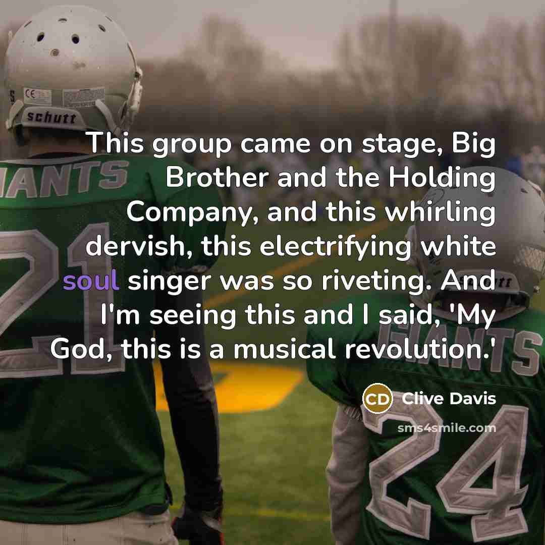 “This group came on stage, Big Brother and the Holding…” quote by Clive Davis