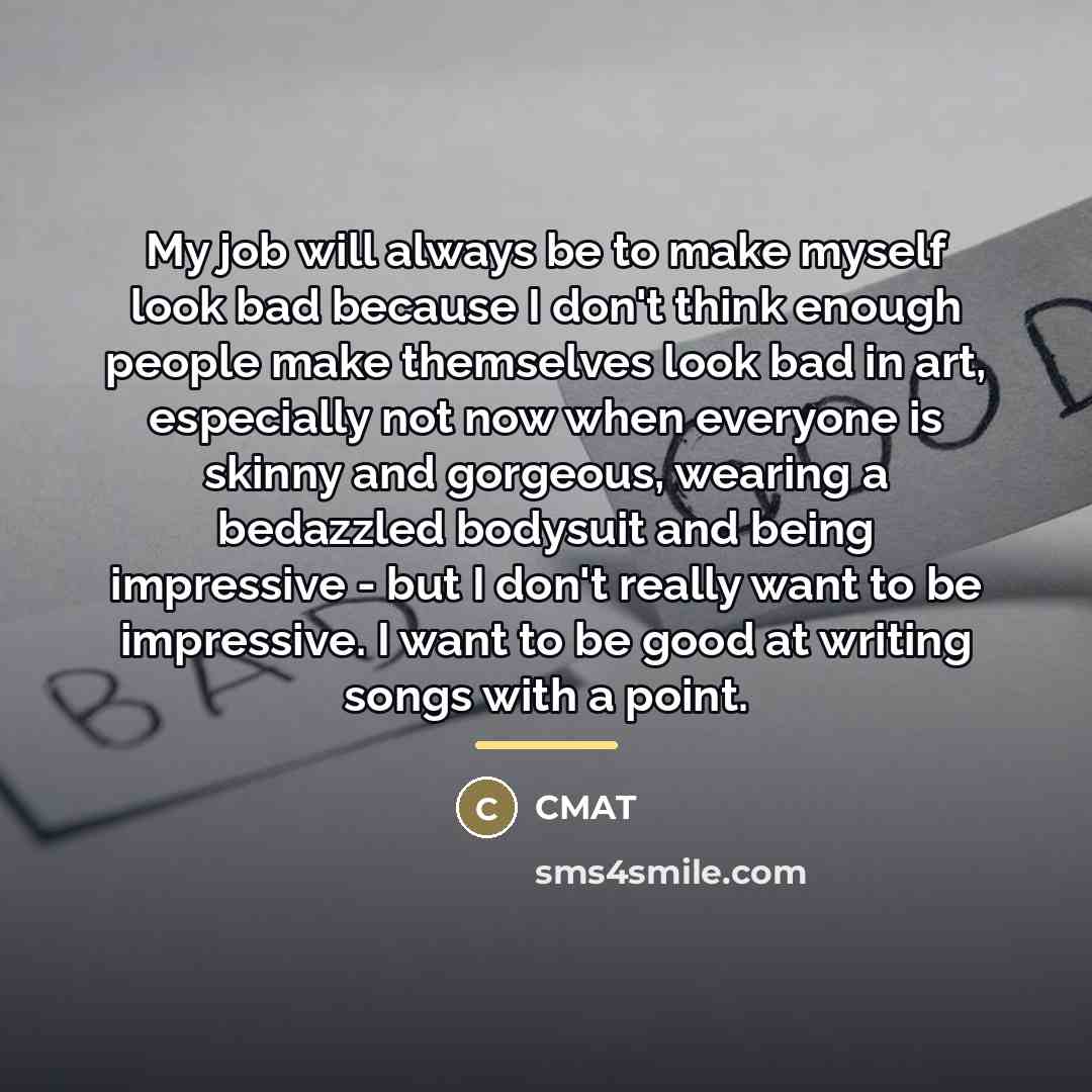 “My job will always be to make myself look bad…” quote by CMAT