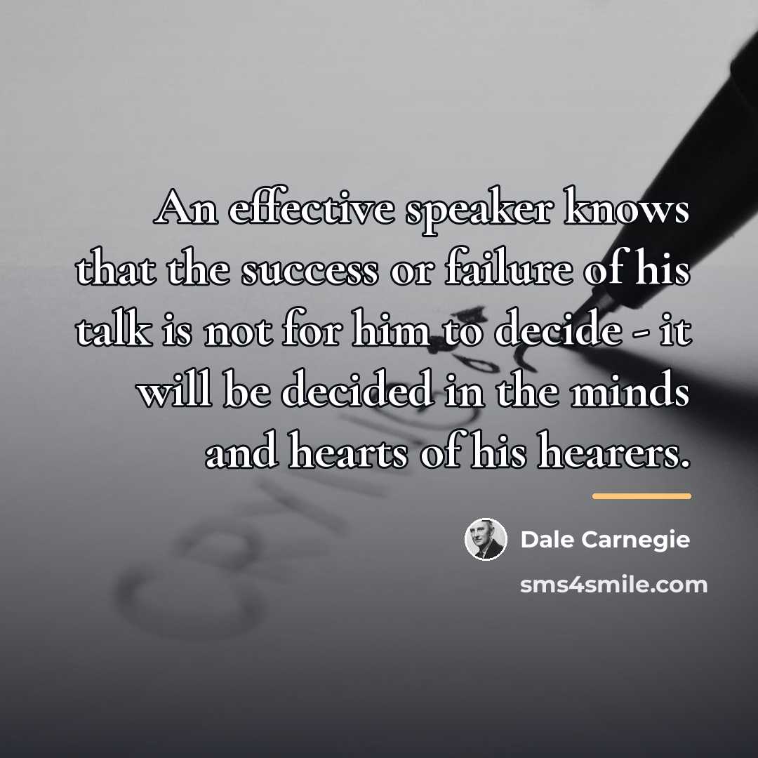 “An effective speaker knows that the success or failure of…” quote by Dale Carnegie