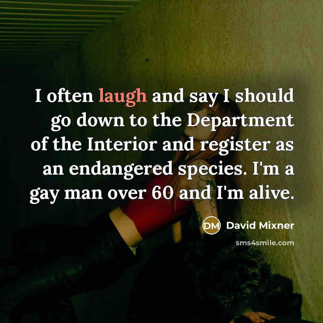 “I often laugh and say I should go down to…” quote by David Mixner