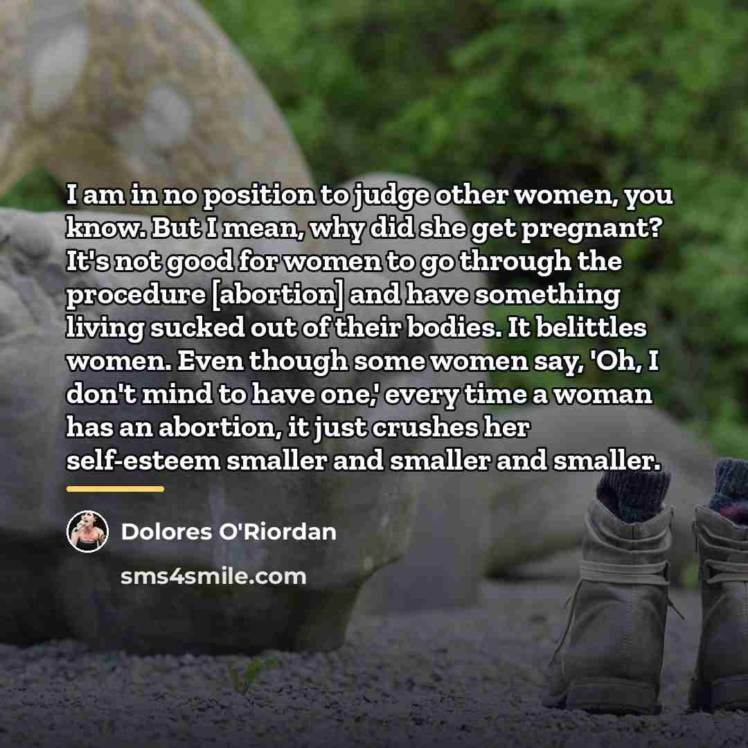 “I am in no position to judge other women, you…” quote by Dolores O'Riordan