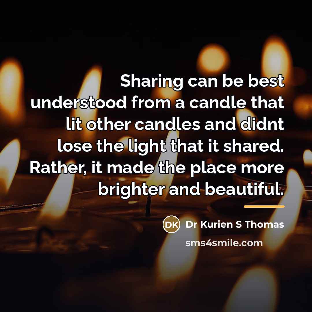 “Sharing can be best understood from a candle that lit…” quote by Dr Kurien S Thomas