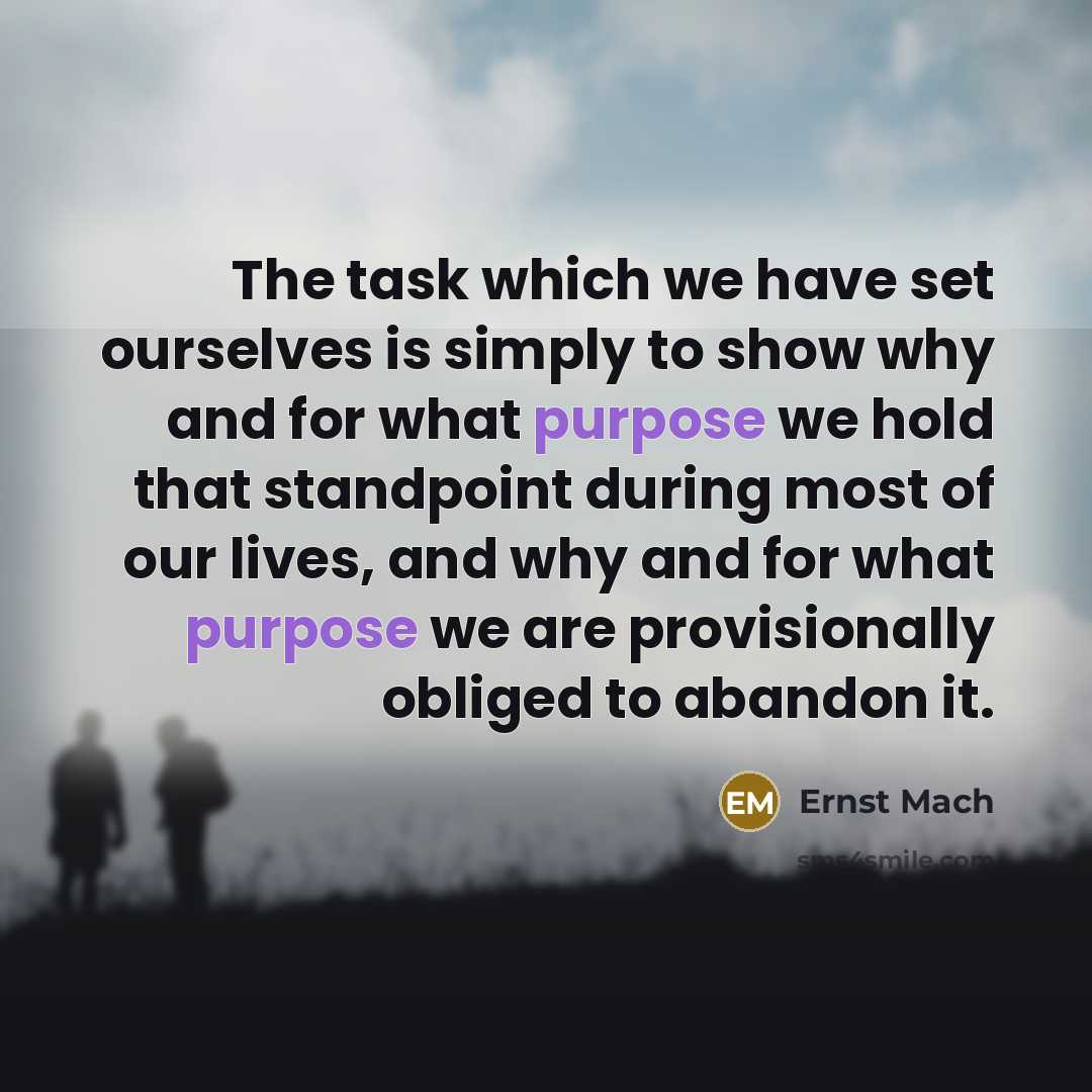 “The task which we have set ourselves is simply to…” quote by Ernst Mach