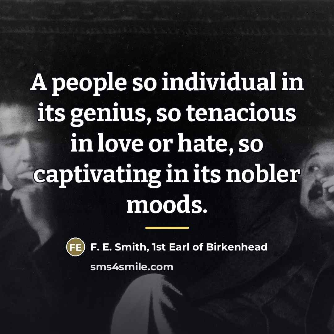 “A people so individual in its genius, so tenacious in…” quote by F. E. Smith, 1st Earl of Birkenhead