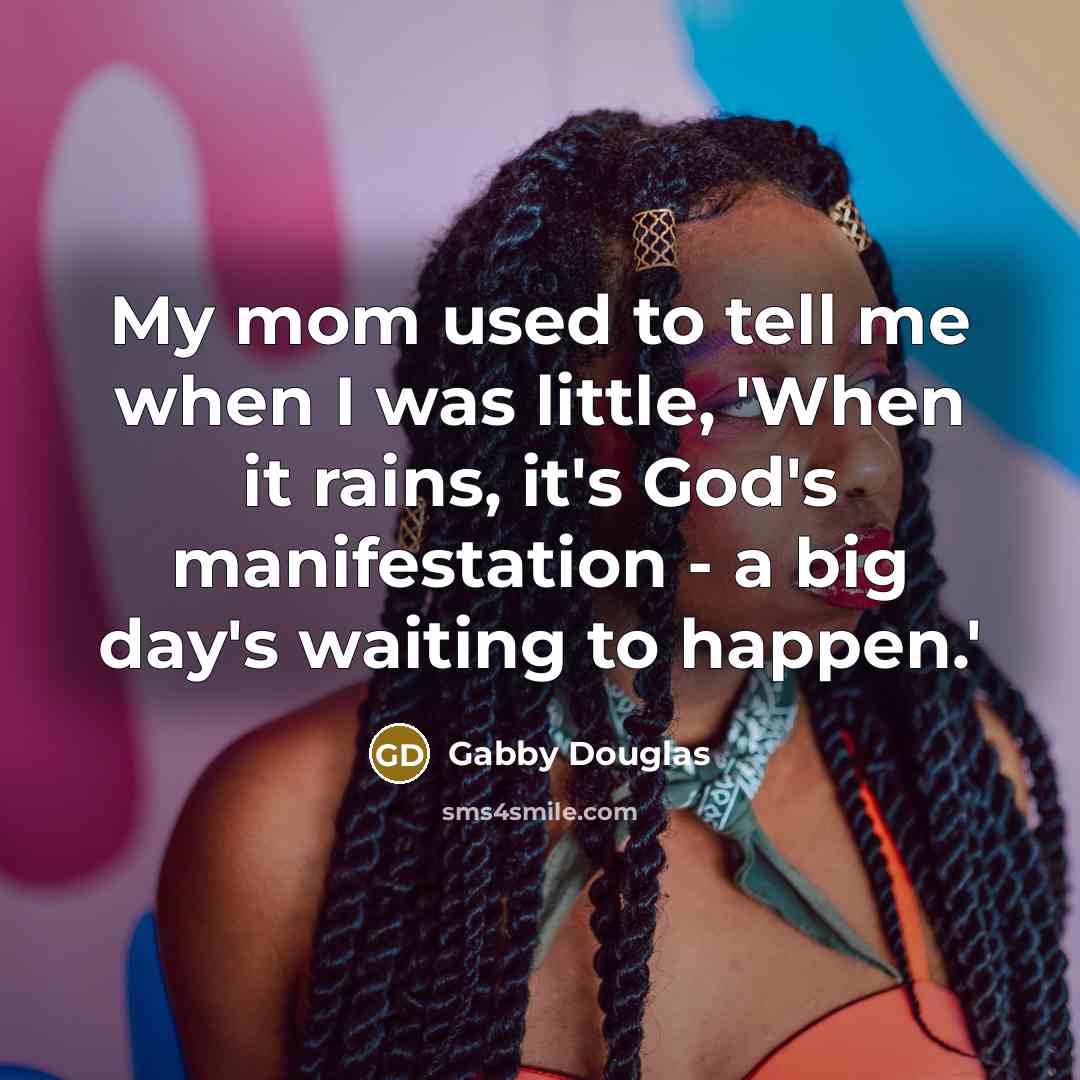 “My mom used to tell me when I was little,…” quote by Gabby Douglas