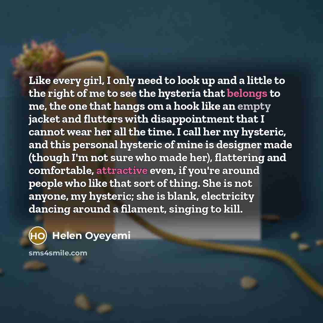 “Like every girl, I only need to look up and…” quote by Helen Oyeyemi