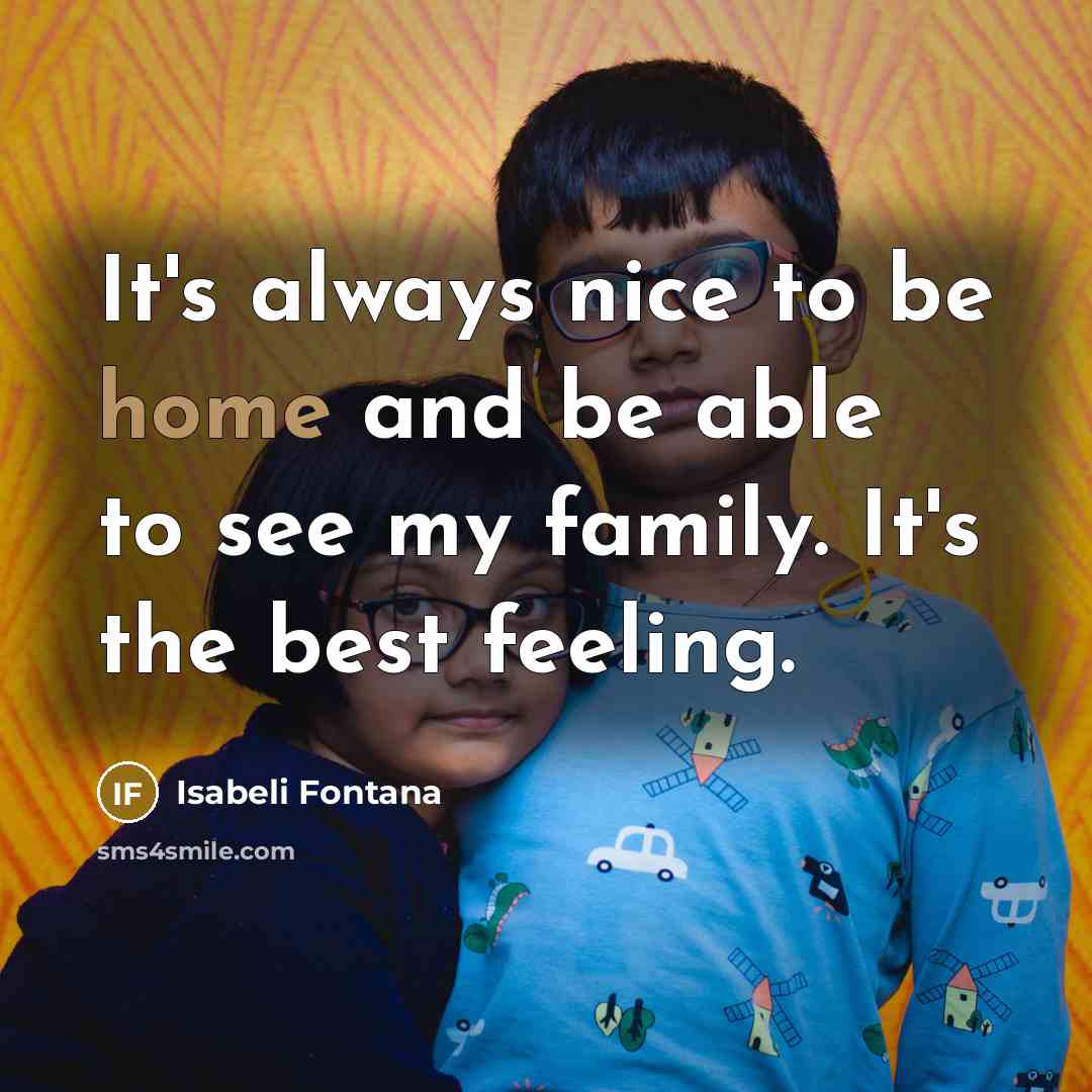 “It's always nice to be home and be able to…” quote by Isabeli Fontana