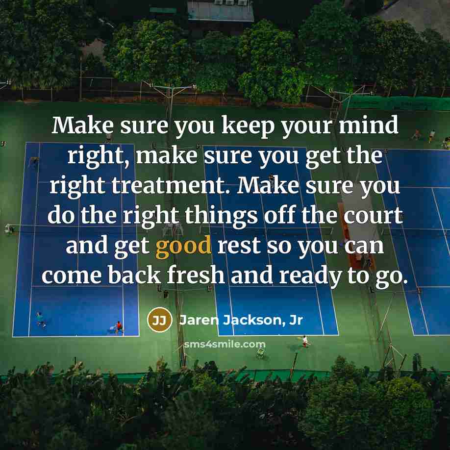 “Make sure you keep your mind right, make sure you…” quote by Jaren Jackson, Jr
