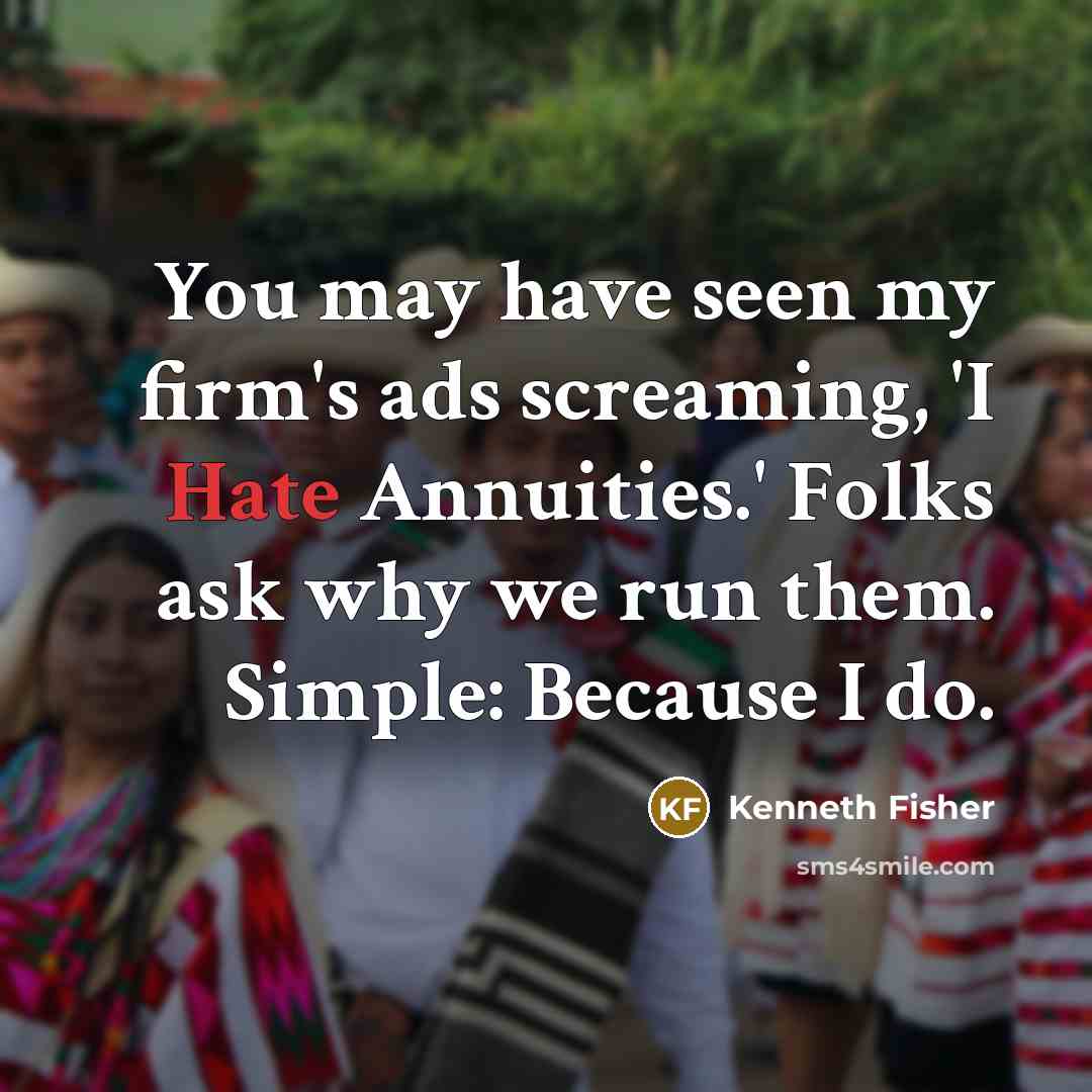 “You may have seen my firm's ads screaming, 'I Hate…” quote by Kenneth Fisher