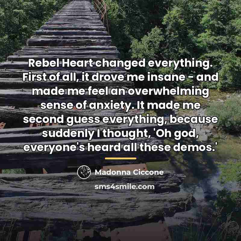 “Rebel Heart changed everything. First of all, it drove me…” quote by Madonna Ciccone
