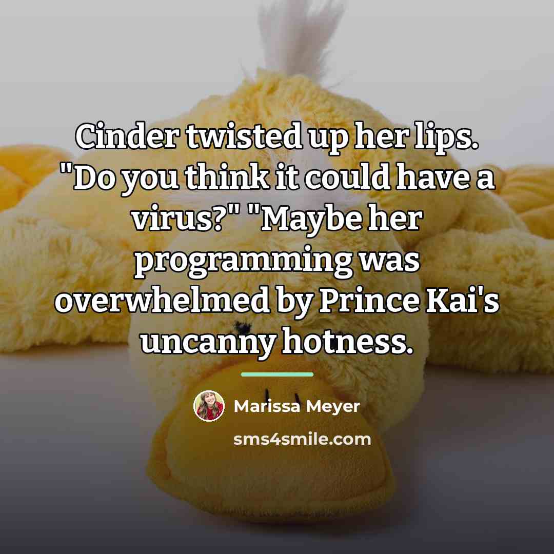 “Cinder twisted up her lips. "Do you think it could…” quote by Marissa Meyer