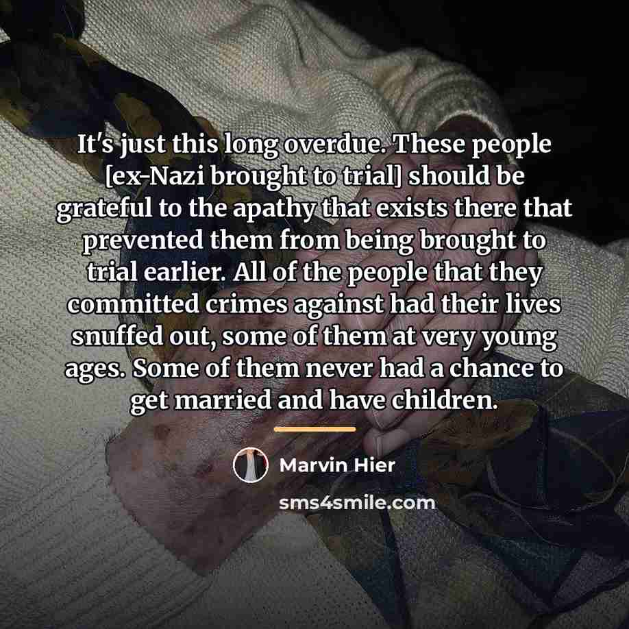 “It's just this long overdue. These people [ex-Nazi brought to…” quote by Marvin Hier
